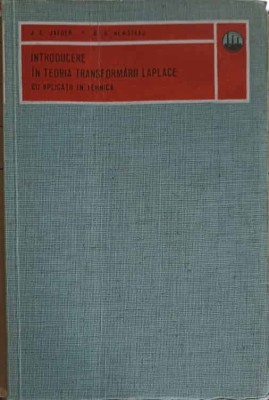 INTRODUCERE IN TEORIA TRANSFORMARII LAPLACE CU APLICATII IN TEHNICA-J.C. JAEGER, G.H. NEWSTEAD-275631 foto