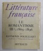 LITTERATURE FRANCAISE VOLUMUL 14 - LE ROMANTISME - VOL. III - 1869 - 1896 par RAYMOND POUILLIART , 1968