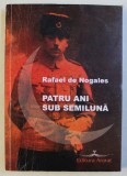 PATRU ANI SUB SEMILUNA de RAFAEL DE NOGALES , 2012