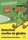 Detectivul erorilor de g&acirc;ndire - Paperback brosat - Hans Bluedorn, Nathaniel Bluedorn - Arthur