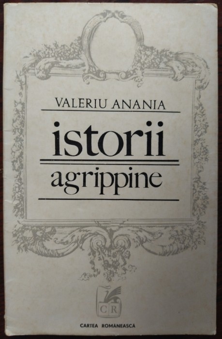VALERIU ANANIA - ISTORII AGRIPPINE (VERSURI) [editia princeps, 1976]