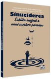 Sinuciderea, subtila enigma a unui sumbru paradox | Butoi Tudorel, Valentin Iftenie, Boroi Alexandru