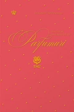 Dictionar indragostit de parfumuri - de ELISABETH DE FEYDEAU foto