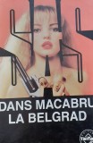 DANS MACABRU LA BELGRAD GERARD DE VILLIERS SAS