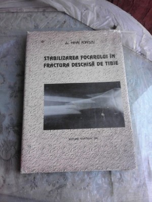 Stabilizarea focarului in fractura dechisa de tibie - Mihai Popescu foto