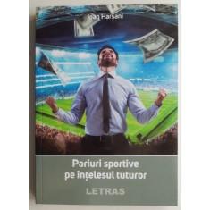Pariuri sportive pe intelesul tuturor &ndash; Ioan Harsani
