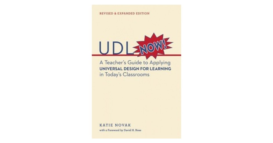 Udl Now!: A Teacher's Guide to Applying Universal Design for Learning ...