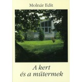 A kert &eacute;s a műtermek - Moln&aacute;r Edit