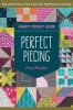 Perfect Piecing Handy Pocket Guide: Tips &amp; Tricks to Fine-Tune Your Patchwork &amp; Quilting