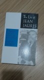 Harvey Goldberg - The life of Jean Jaures