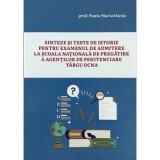 Sinteze si teste de istorie pentru admiterea la scoala nationala de pregatire a agentilor de penitenciare Targu Ocna - Paula Maria Darau