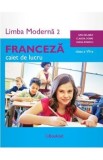 Franceza. Limba moderna 2 - Clasa 7 - Caiet de lucru - Gina Belabed, Claudia Dobre, Diana Ionescu