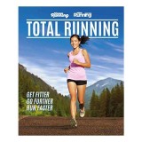 Carte Total Running: Ghid complet alergare, antrenament, nutriție, echipament - Pentru toți alergătorii (Engleza)