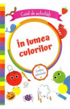 In lumea culorilor. Caiet de activitati