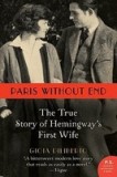 Paris Without End: The True Story of Hemingway&#039;s First Wife