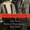 Paris Without End: The True Story of Hemingway&#039;s First Wife