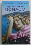 NE VEDEM IN MONACO ! de HAZEL GAYNOR si HEATHER WEBB , 2020