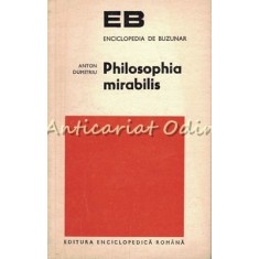 Philosophia Mirabilis - Anton Dumitriu - Tiraj: 6300 Exemplare