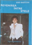 REVENIREA INTRE STELE. TULBURATOAREA AVENTURA A NADIEI COMANECI-GEO RAETCHI-249309