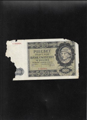 Rar! Polonia 500 zloti zlotych 1940 seria5222824 uzata bucati lipsa foto