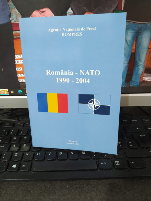 Rom&acirc;nia-NATO, 1990-2004, Agenția Națională de Presă ROMPRES, București 2004, 003