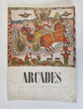 ARCADES , IANUARIE - MARTIE , NUMARUL 1 , 1947 *CONTINE UN AMPLU ARTICOL DESPRE BRANCUSI de V. G. PALEOLOG