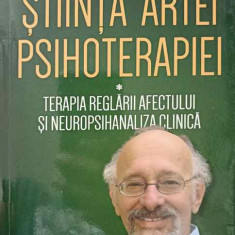 STIINTA ARTEI PSIHOTERAPIEI VOL.1 TERAPIA REGLARII AFECTULUI SI NEUROPSIHANALIZA CLINICA-ALLAN N. SCHORE