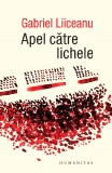 Cumpara ieftin Apel Catre Lichele, Gabriel Liiceanu - Editura Humanitas