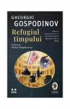 Refugiul timpului - Paperback brosat - Gheorghi Gospodinov - Pandora M