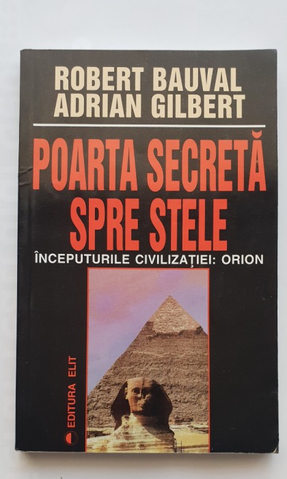 Poarta secretă spre stele. &Icirc;nceputurile civilizației: ORION - Robert Bauval