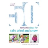 50 Fantastic Ideas for Rain, Wind and Snow