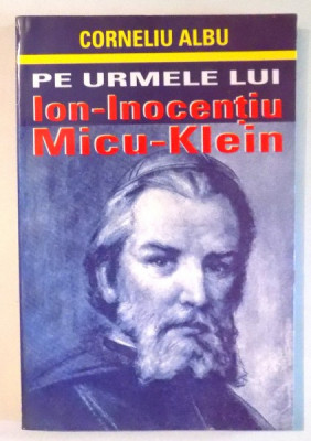 PE URMELE LUI ION-INOCENTIU MICU-KLEIN de CORNELIU ALBU , 1997 , PREZINTA PETE PE BLOCUL DE FILE foto