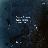 Bayou | Thomas Stronen, Ayumi Tanaka, Marthe Lea