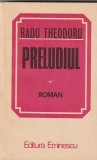 RADU THEODORU - PRELUDIUL, 1987, Alta editura