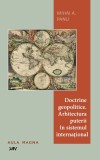 Doctrine geopolitice. Arhitectura puterii in sistemul international &ndash; Mihai A. Panu