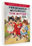 Verișoarele motanului Tom Mitten - Hardcover - Neverland