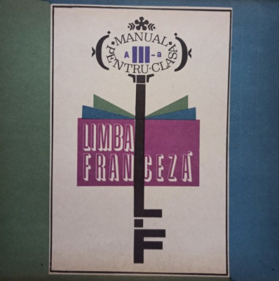 I. Diaconu - Limba franceza - Manual pentru clasa a IIIa (experimental) (editia 1967) foto