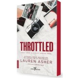 Throttled (primul volum al seriei &bdquo;Iubire pe circuit&rdquo;) - Lauren Asher