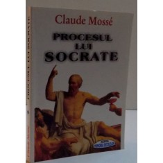 PROCESUL LUI SOCRATE de CLAUDE MOSSE ,1996