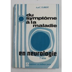 DU SYMPTOME A LA MALADIE EN NEUROLOGIE par A. et C. GUIBERT , 1974 , SUBLINIATA CU MARKERUL *