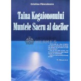 Taina Kogaiononului. Muntele Sacru al dacilor - 2008 - Cristina Panculescu ($T116)