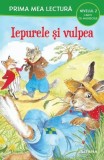 Iepurele si vulpea. Prima mea lectura