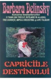 Capriciile destinului - Barbara Delinsky