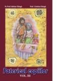 Patericul copiilor vol III - Pr. Prof. Adrian Chiaga Prof. Cristina Chiaga