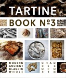 Tartine Book No. 3 | Chad Robertson, Chronicle Books