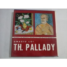 OMAGIU LUI TH. PALLADY (prezentare in limbile romana, franceza si engleza) - Muzeul de Arta al R.S.R - Bucuresti 1971/1972