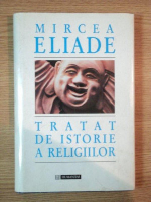 TRATAT DE ISTORIE A RELIGIILOR , EDITIA A II - A de MIRCEA ELIADE , 1995 foto