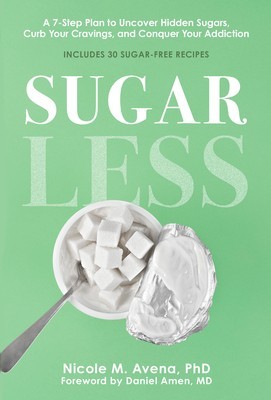Sugarless: A 7-Step Plan to Uncover Hidden Sugars, Curb Your Cravings, and Conquer Your Addiction foto