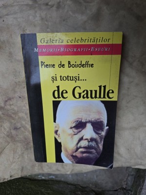 Pierre de Boisdeffre și totuși... de Gaulle - Pierre de Boisdeffre foto