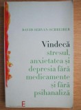 David Servan-Schreiber - Vindeca stresul, anxietatea si depresia fara medicamente (depresie anxietate emotii somatizare psihiatrie medicina emotiilor)